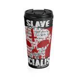 No Slave to Socialism Stainless Steel Travel Mug