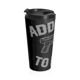 Addicted to Pew Stainless Steel Travel Mug