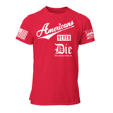 Americans Never Die 2 Mens Tee