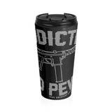 Addicted to Pew Stainless Steel Travel Mug