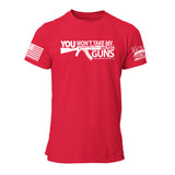 You Wont Take My Guns Mens Tee